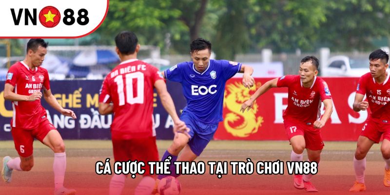 Cá cược thể thao tại trò chơi VN88