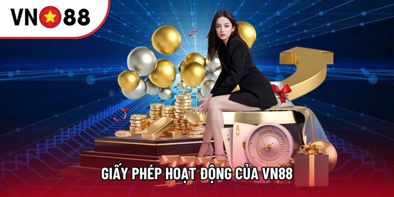 Giấy phép hoạt động của VN88: Nền tảng pháp lý vững chắc và uy tín bền vững 
