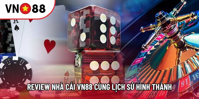 Review nhà cái VN88 cùng lịch sử hình thành Review nhà cái VN88 cùng lịch sử hình thành